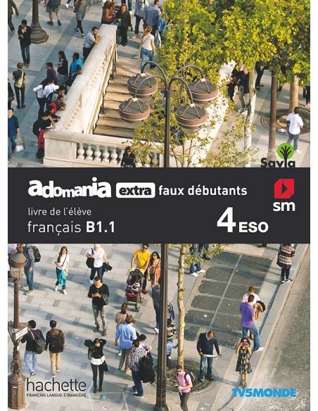 Français. Adomania, Extra Faux Débutants. 4 Eso. Savia