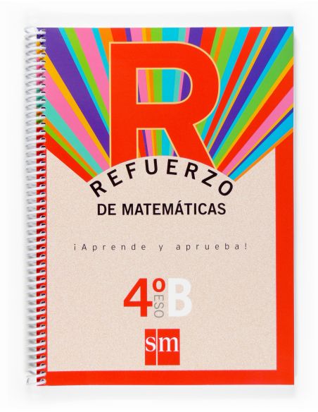Refuerzo De Matemáticas. ¡Aprende Y Aprueba!, Opción B 4 Eso