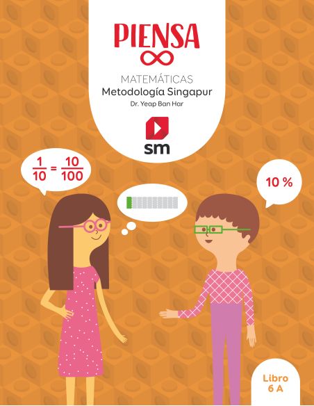 Piensa Infinito. Matemáticas. Metodología Singapur. 6 Primaria