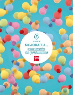 Mejora Tu... Resolución De Problemas. 6 Primaria