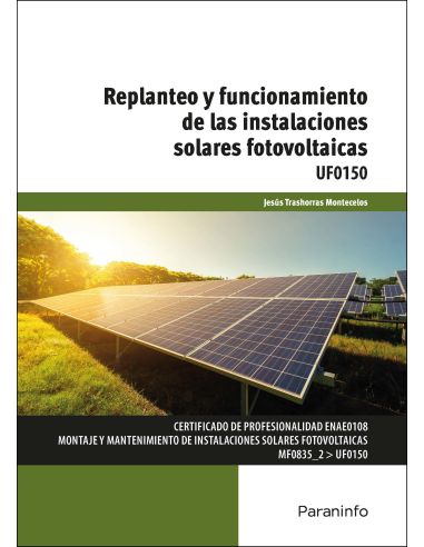 Uf0150 - Replanteo Y Funcionamiento De Las Instalaciones Solares Fotovoltaicas