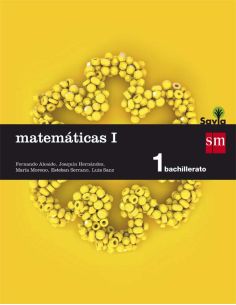 Matemáticas I. 1 Bachillerato. Savia