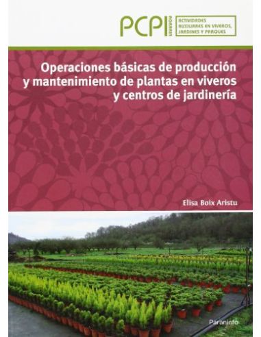 Operaciones Básicas De Producción Y Mantenimiento De Plantas En Viveros Y Centros De Jardinería