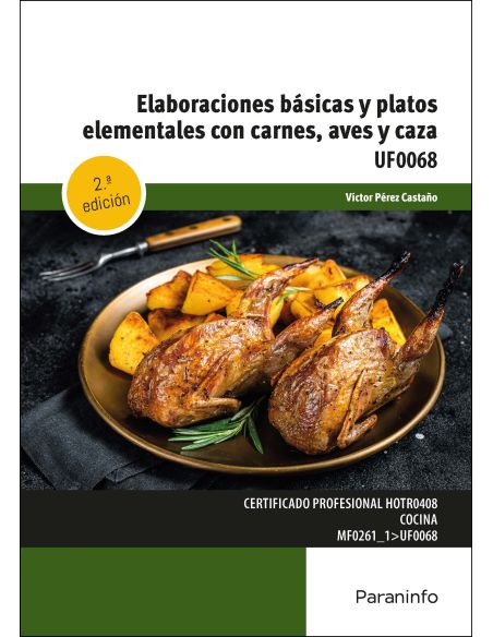 Elaboraciones Básicas Y Platos Elementales Con Carnes, Aves, Caza