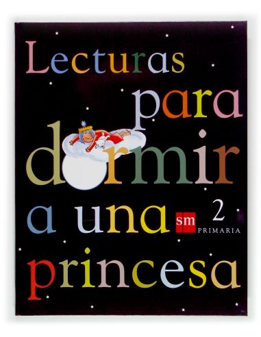 Lecturas Para Dormir A Una Princesa. 2 Primaria