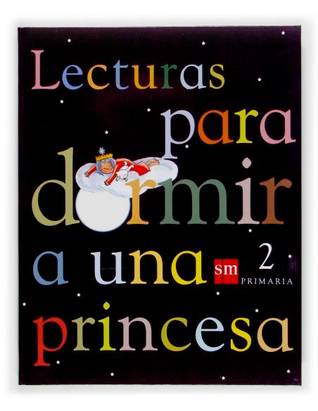 Lecturas Para Dormir A Una Princesa. 2 Primaria