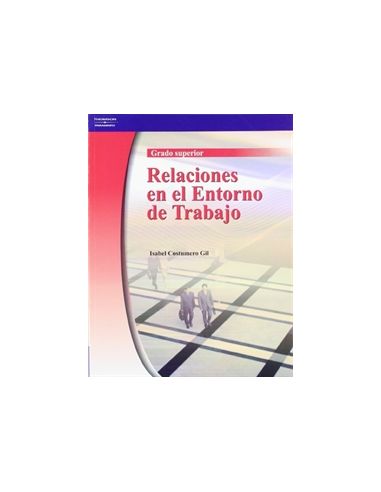 Relaciones En El Entorno De Trabajo. Grado Superior