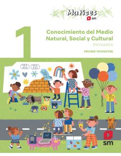 Conocimiento Del Medio Natural, Social Y Cultural. 1 Primaria. Trimestres. Matices