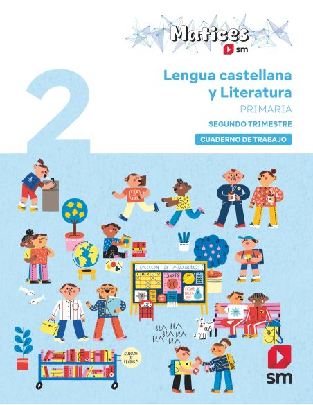 Cuaderno De Lengua Castellana Y Literatura. 2 Primaria. 2 Trimestre. Matices