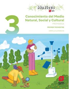 Conocimiento Del Medio Natural, Social Y Cultural. 3 Primaria. Trimestres. Matices. Castilla La Mancha
