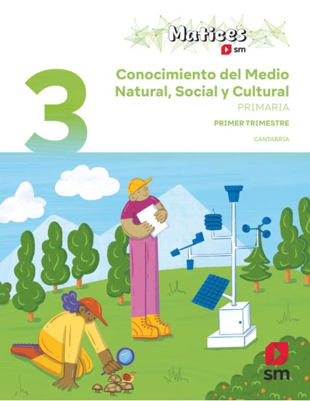 Conocimiento Del Medio Natural, Social Y Cultural. 3 Primaria. Trimestres. Matices. Cantabria