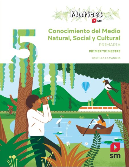 Conocimiento Del Medio Natural, Social Y Cultural. 5 Primaria. Trimestres. Matices. Castilla La Mancha