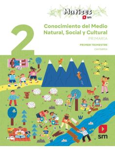 Conocimiento Del Medio Natural, Social Y Cultural. 2 Primaria. Trimestres. Matices. Cantabria