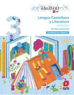 Cuaderno De Lengua Castellana Y Literatura. 3 Primaria. 1 Trimestre. Matices