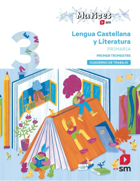 Cuaderno De Lengua Castellana Y Literatura. 3 Primaria. 1 Trimestre. Matices