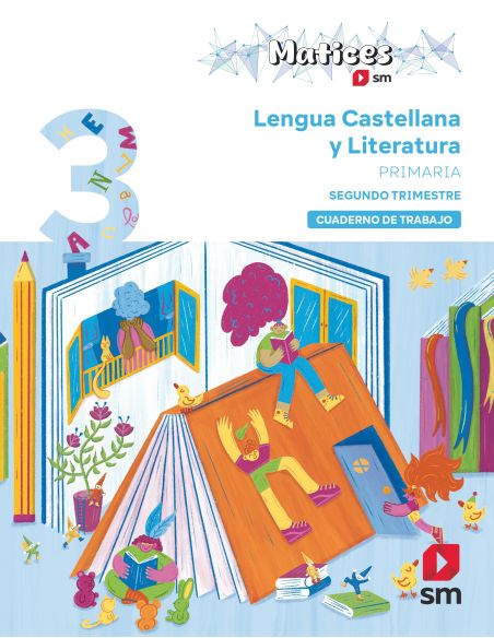 Cuaderno De Lengua Castellana Y Literatura. 3 Primaria. 2 Trimestre. Matices