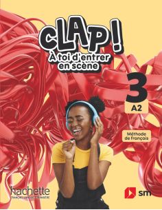 Méthode De Français. 3 Secundaria. A2. Clap! À Toi D'Entrer En Scène