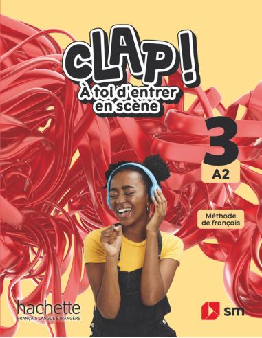 Méthode De Français. 3 Secundaria. A2. Clap! À Toi D'Entrer En Scène