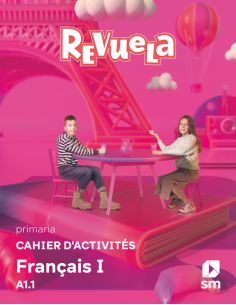 Cahier D'Activités. Français I. 5 Primaria. A1.1. Revuela