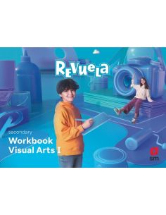 Visual Arts. Workbook. 1 Secondary. Revuela