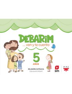 Religión Católica. 5 Años. Debarim. Ven Y Te Cuento.