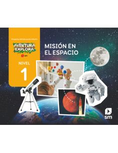 Misión En El Espacio. Nivel 1. Infantil. Aventura Explora