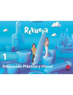 Educación Plástica Y Visual. 1 Primaria. Revuela