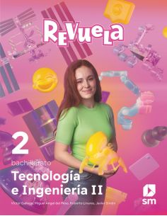 Tecnología E Ingeniería Ii. 2 Bachillerato. Revuela