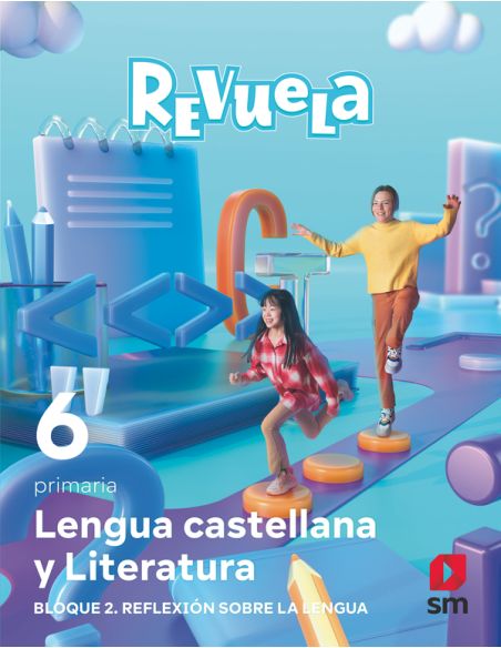 Lengua Castellana Y Literatura. Bloque Ii. Reflexión Sobre La Lengua. 6 Primaria. Revuela
