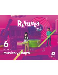 Música Y Danza. 6 Primaria. Revuela