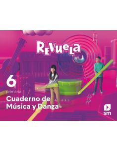 Cuaderno De Música Y Danza. 6 Primaria. Revuela