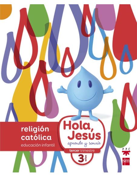 Religión Católica. 3 Años. Hola, Jesús: Aprende Y Sonríe