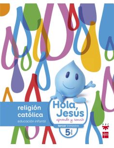 Religión Católica. 5 Años. Hola, Jesús: Aprende Y Sonríe