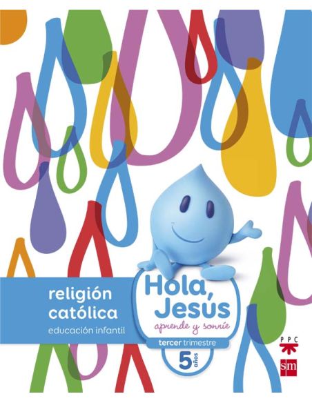 Religión Católica. 5 Años. Hola, Jesús: Aprende Y Sonríe