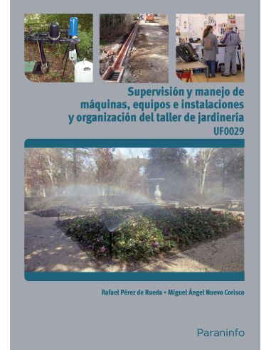 Supervisión Y Manejo De Máquinas, Equipos E Instalaciones Y Organización Del Taller De Jardinería