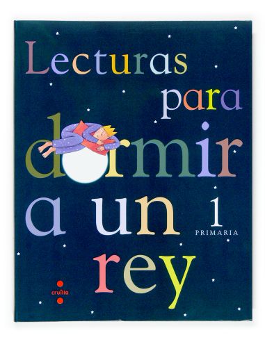 Lecturas Para Dormir A Un Rey. 1 Primaria