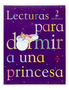 Lecturas Para Dormir A Una Princesa. 2 Primaria