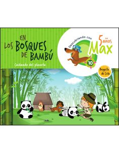 Descubriendo Con Max. En Los Bosques De Bambú. Cuidando Del  Planeta. Ciclo 5 Años. La