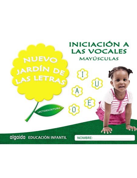 Nuevo Jardín De Las Letras. Iniciación A Las Vocales. Mayúsculas.