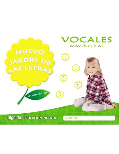 Nuevo Jardín De Las Letras. Vocales. Mayúsculas. Educación Infantil