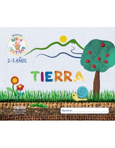 Proyecto Cinco Sentidos 2-3 Años: Tierra