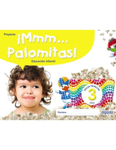 ¡Mmm... Palomitas! Educación Infantil 3 Años. Tercer Trimestre