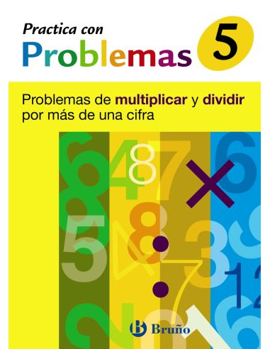 5 Practica Con Problemas De Multiplicar Y Dividir Por Más De Una Cifra