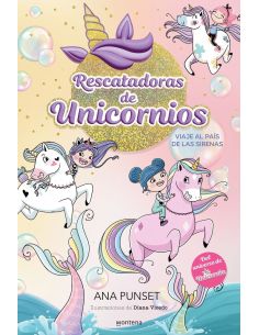 Rescatadoras De Unicornios 1 - Viaje Al Pais De Las Sirenas - Del Universo De Unicornia