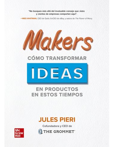 Makers: Cómo Transformar Ideas En Productos En Estos Tiempos