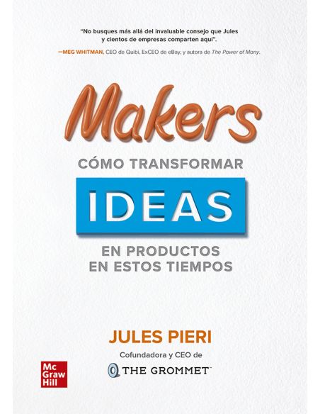 Makers: Cómo Transformar Ideas En Productos En Estos Tiempos