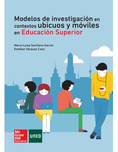 Modelos De Investigacion En Contextos Ubicuos Y Moviles En Educacion Sup Erior.