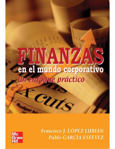 Finanzas En El Mundo Corporativo. Un Enfoque Practico