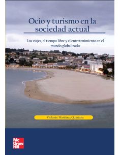 Ocio Y Turismo En Sociedad Actual. Los Viajes, El Tiempo Libre Y El Entr Etenimiento En El Mundo Globalizado