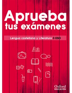 Aprueba Tus Exámenes. Lengua Castellana Y Literatura 3.º Eso